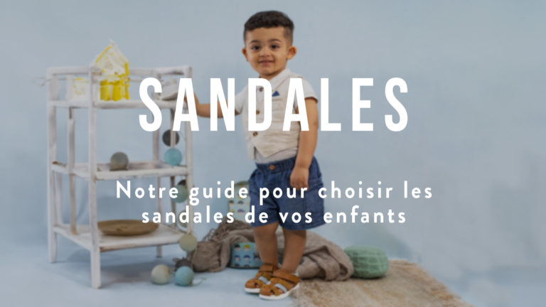 miniature de notre article de juillet - notre guide pour choisir les sandales de vos enfants